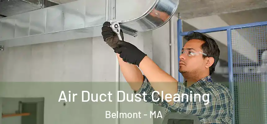 Air Duct Dust Cleaning Belmont - MA