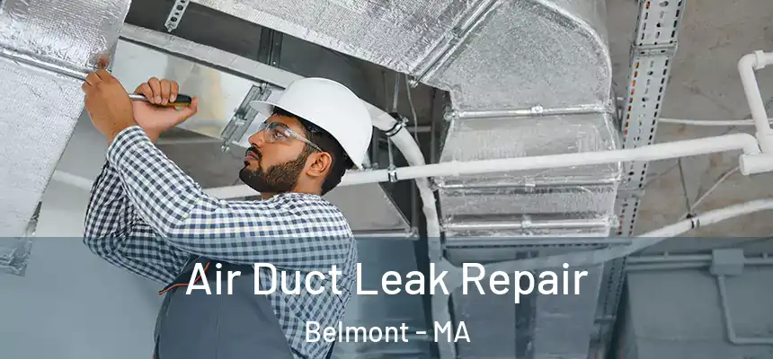 Air Duct Leak Repair Belmont - MA