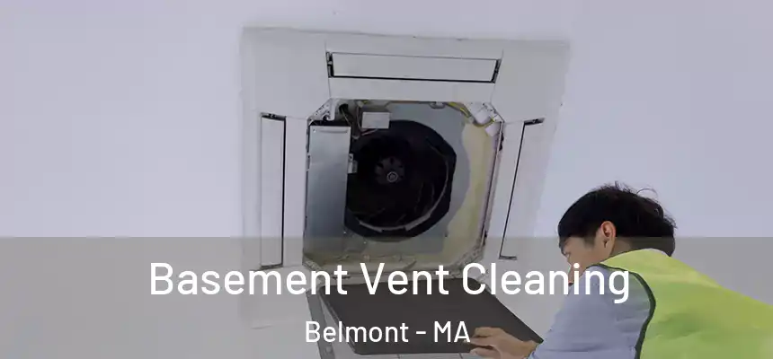 Basement Vent Cleaning Belmont - MA