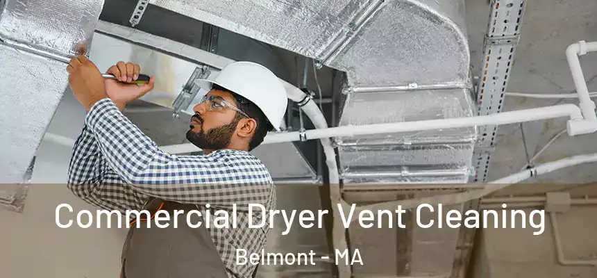 Commercial Dryer Vent Cleaning Belmont - MA