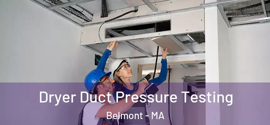 Dryer Duct Pressure Testing Belmont - MA