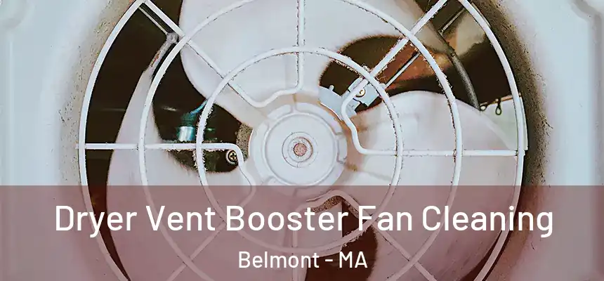 Dryer Vent Booster Fan Cleaning Belmont - MA