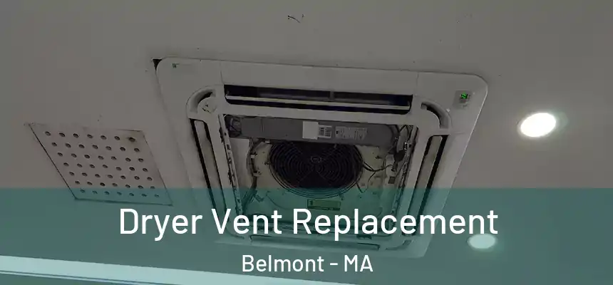 Dryer Vent Replacement Belmont - MA