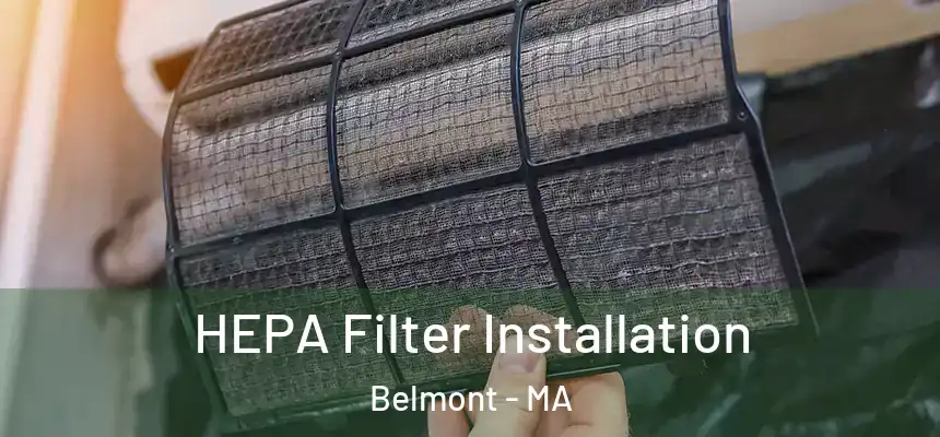 HEPA Filter Installation Belmont - MA