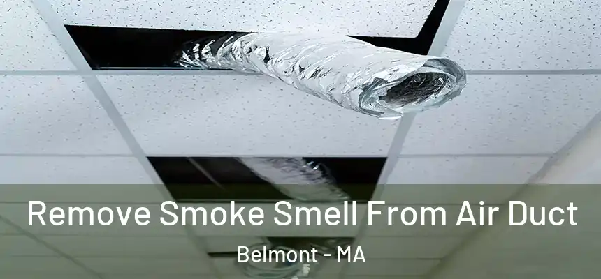 Remove Smoke Smell From Air Duct Belmont - MA